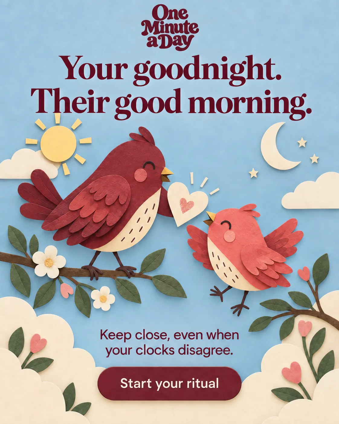Your goodnight. Their good morning. Keep close, even when your clocks disagree.