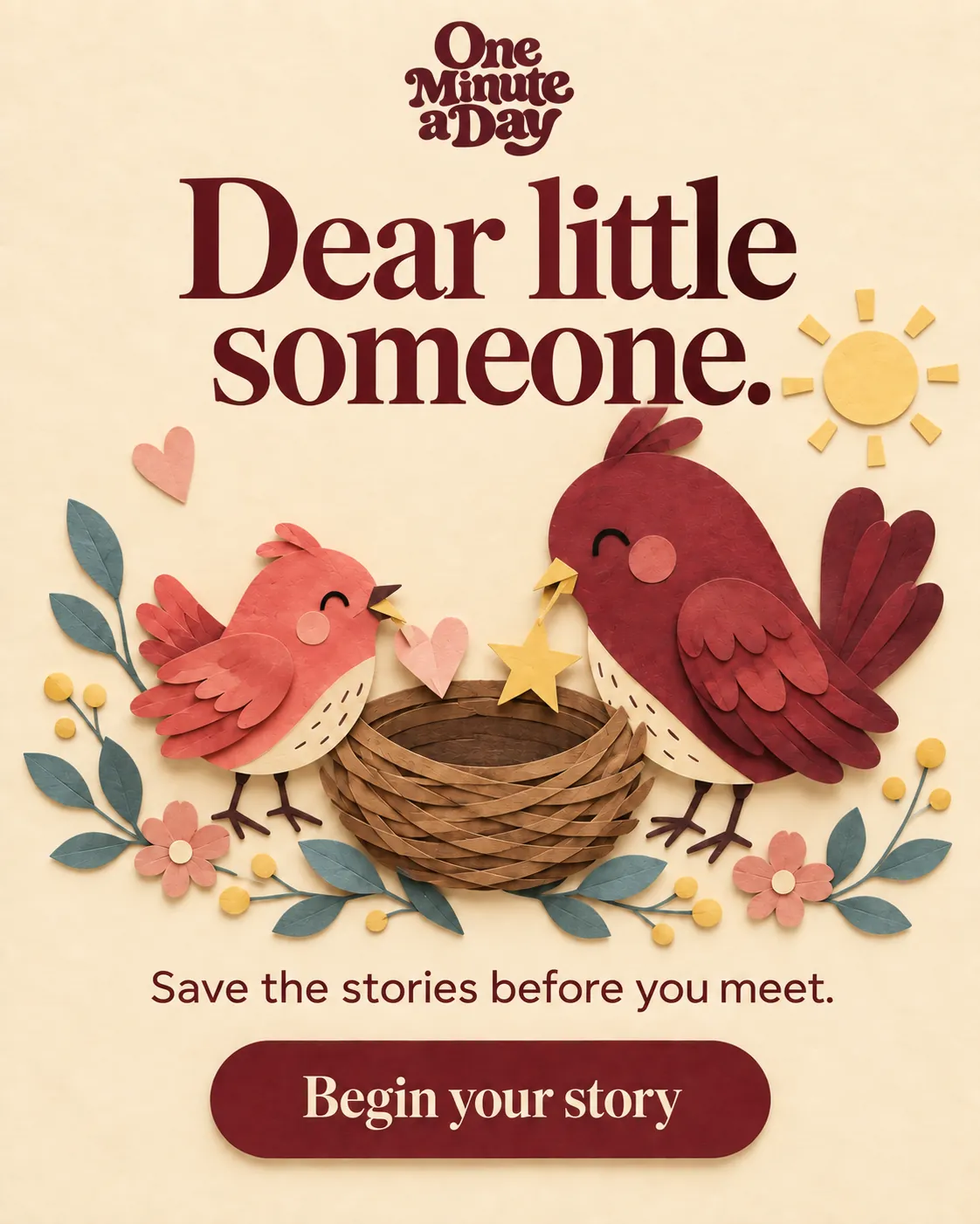 Dear little someone. Save the stories before you meet.